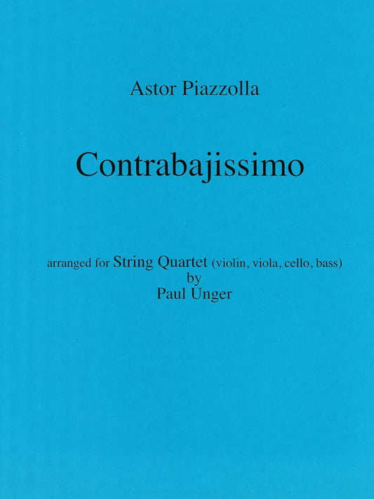 Piazzolla: Contrabajissimo Arranged By Paul Unger for String Quartet