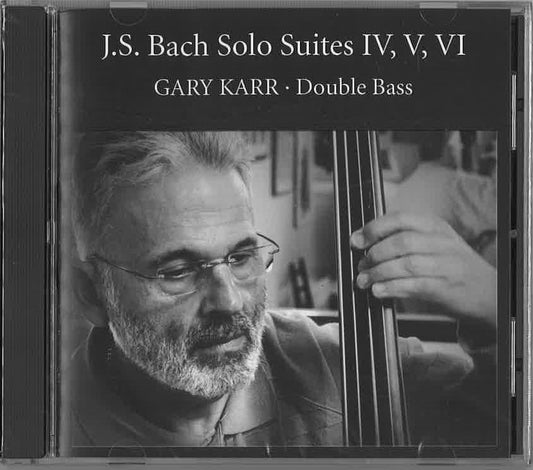 Gary Karr: J.S. Bach Cello Suites IV, V & IV