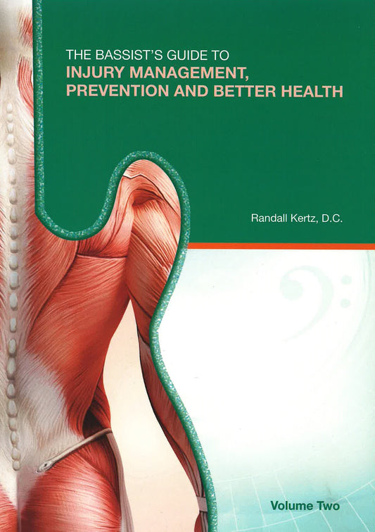 Kertz: The Bassist’s Guide to Injury Management, Prevention and Better Health Vol. 2