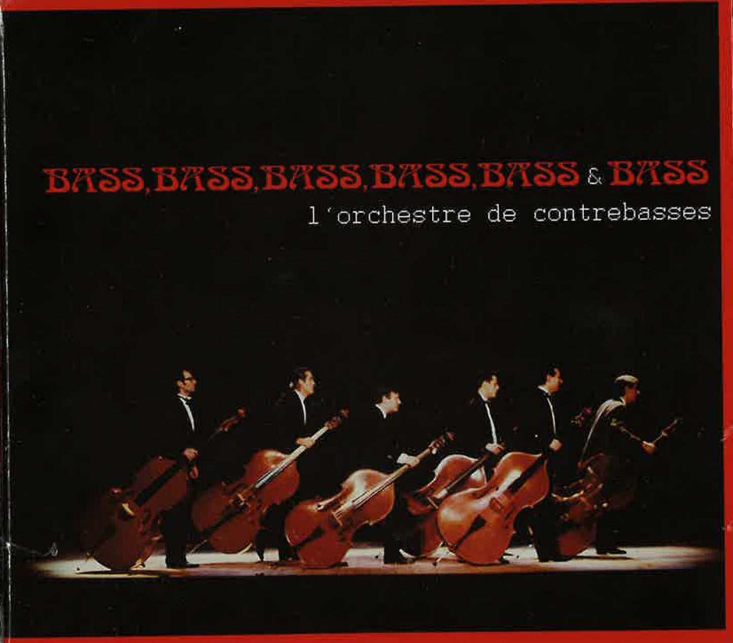 L'Orchestre de Contrebasses: Bass, Bass, Bass, Bass, Bass & Bass