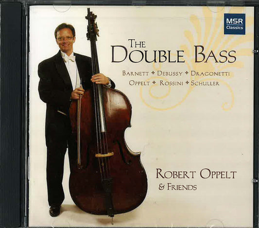 Oppelt: Robert Oppelt & Friends: The Double Bass