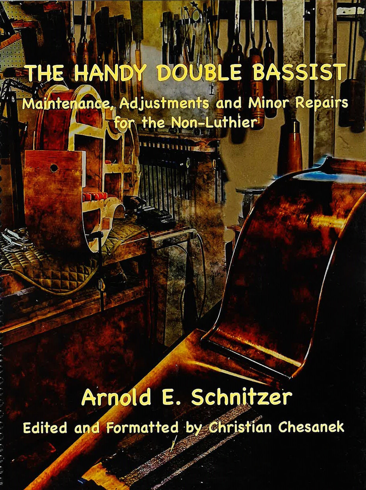 Schnitzer: The Handy Double Bassist: Maintenance, Adjustments and Minor Repairs for the Non-Luthier