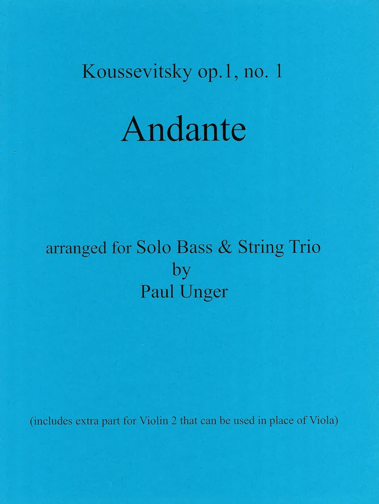 Koussevitzky: Andante op. 1, no. 1 Arranged by Paul Unger for Solo Bass & String Trio