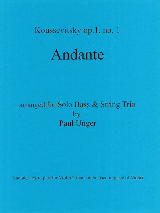 Koussevitzky: Andante op. 1, no. 1 Arranged by Paul Unger for Solo Bass & String Trio