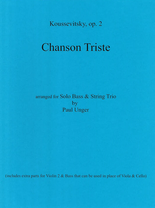 Koussevitzky: Chanson Triste op. 2 Arranged by Paul Unger for Solo Bass & String Trio
