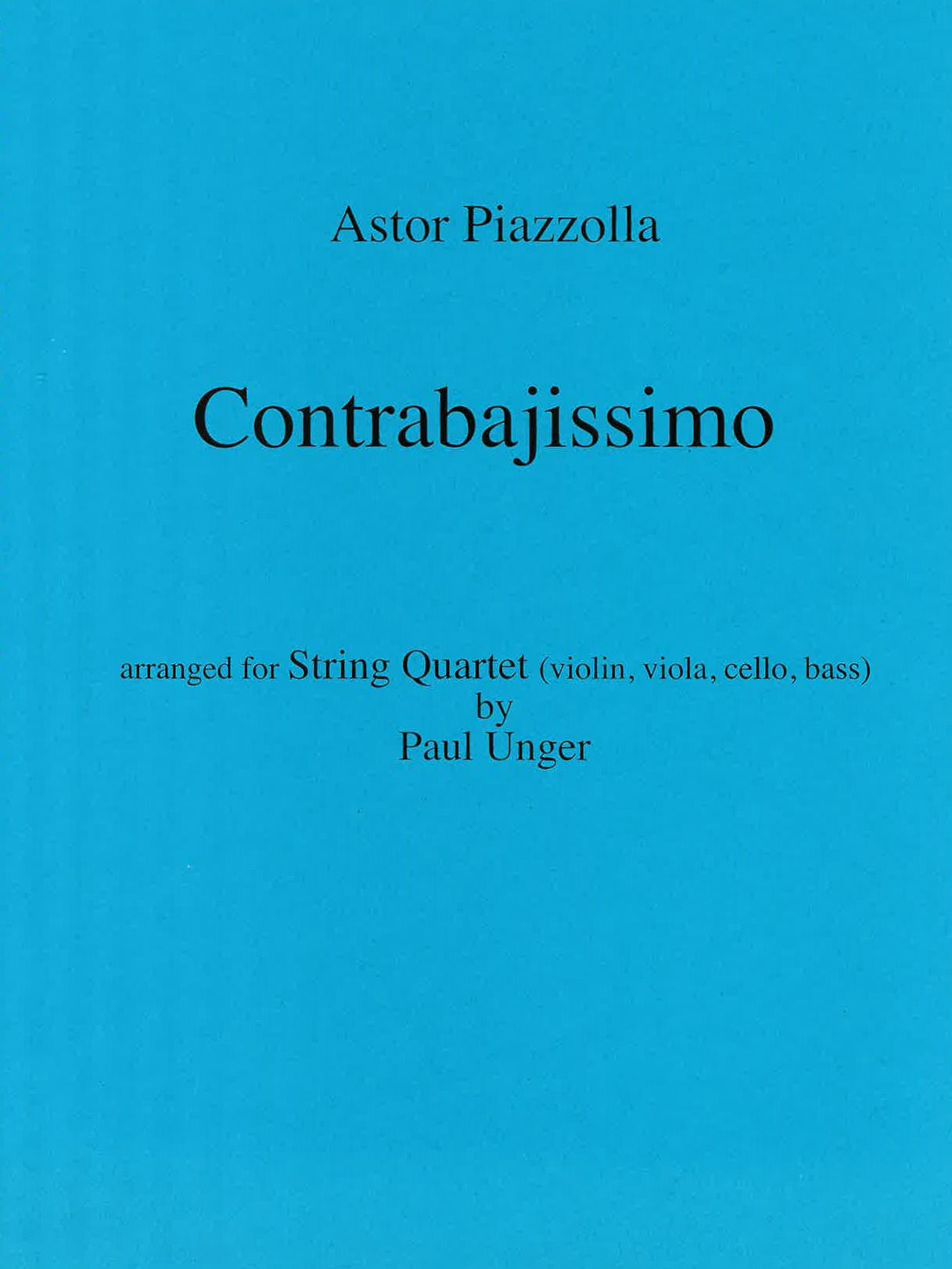 Piazzolla: Contrabajissimo Arranged By Paul Unger for String Quartet