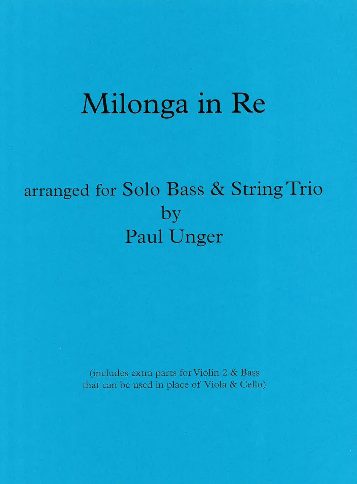 Unger: Milonga in Re Arranged for Solo Bass & String Trio