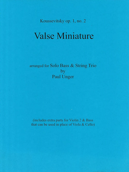 Koussevitzky: Valse Minature op. 1, no. 3 Arranged by Paul Unger for Solo Bass & Trio