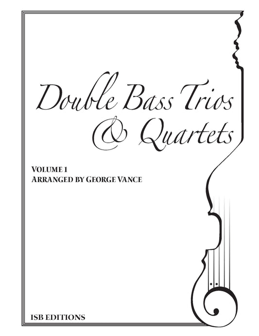 Vance: Double Bass Trios & Quartets Volume I